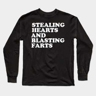 Stealing Hearts & Blasting Farts Long Sleeve T-Shirt